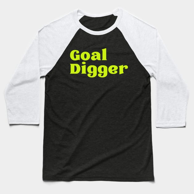 goal digger Baseball T-Shirt by thedesignleague